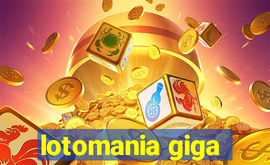 lotomania giga-sena